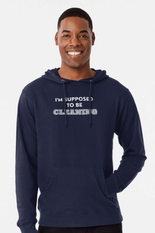 Supposed to Be Cleaning Savvy Cleaner Funny Cleaning Shirts Lightweight Hoodie