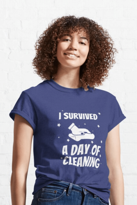 Survived A Day Of Cleaning Savvy Cleaner Funny Cleaning Shirts Classic T-Shirt