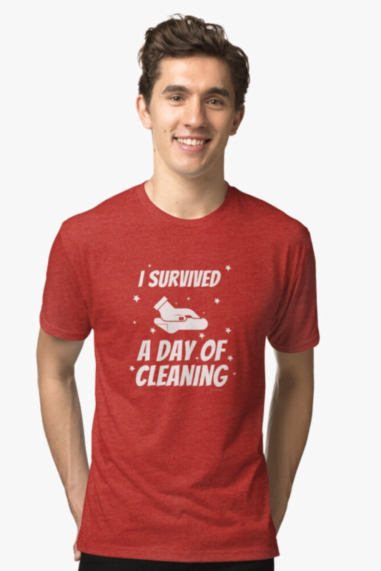 Survived A Day Of Cleaning Savvy Cleaner Funny Cleaning Shirts Tri-Blend T-Shirt