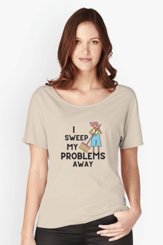 Sweep My Problems Away Savvy Cleaner Funny Cleaning Shirts Relaxed Scoop T-Shirt