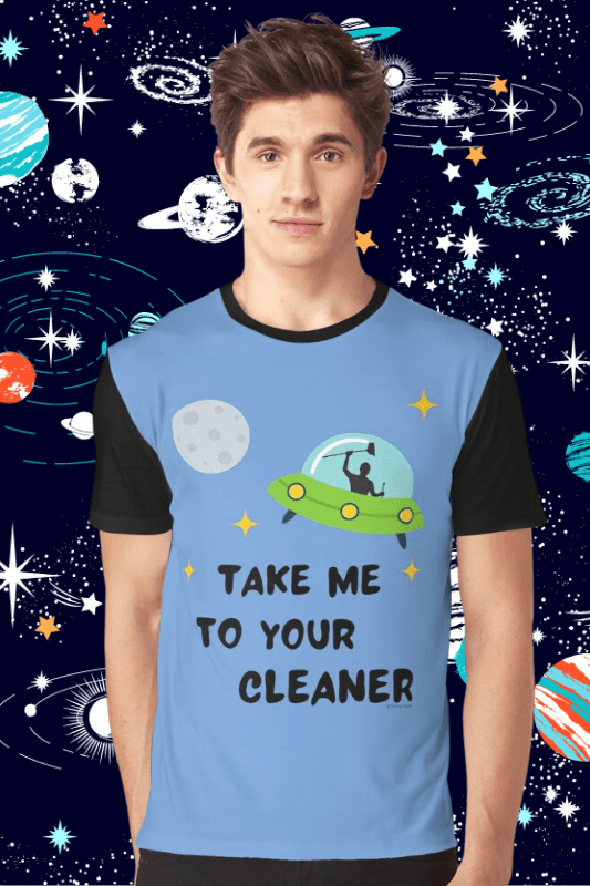 Take Me To Your Cleaner Savvy Cleaner Funny Cleaning Shirts Graphic Tee