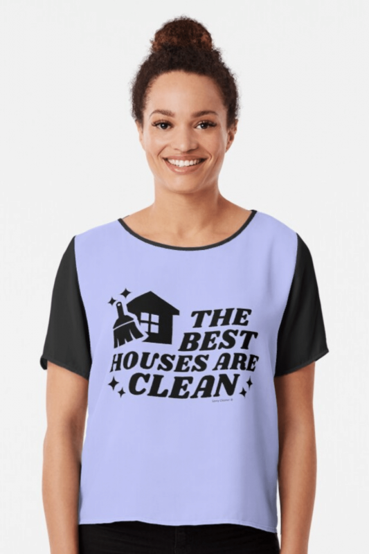 The Best Houses Savvy Cleaner Funny Cleaning Shirts Chiffon Top