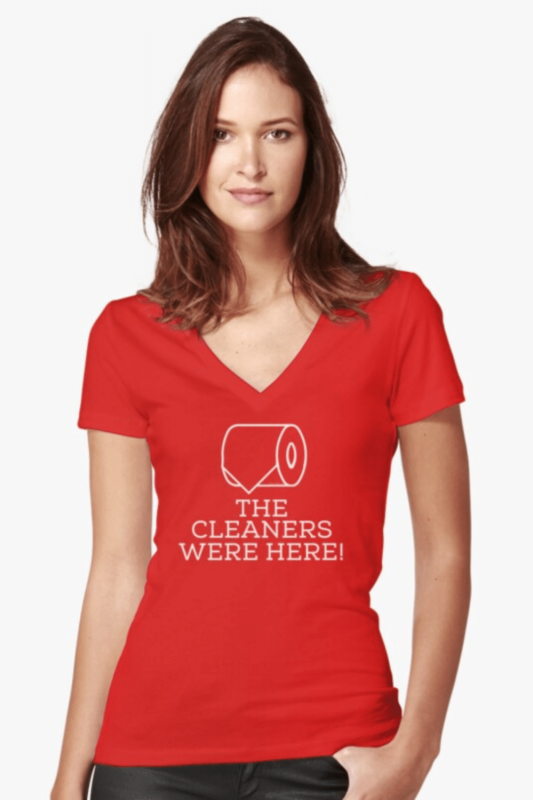 The Cleaners Were Here Savvy Cleaner Funny Cleaning Shirts Fitted V-Neck T-Shirt