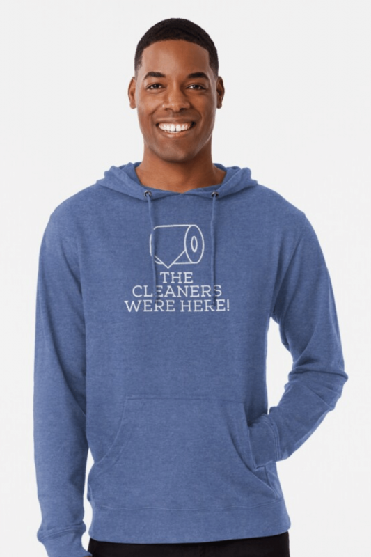 The Cleaners Were Here Savvy Cleaner Funny Cleaning Shirts Lightweight Hoodie
