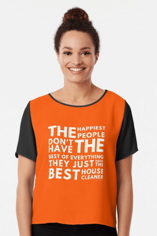 The Happiest People Savvy Cleaner Funny Cleaning Shirts Chiffon Top