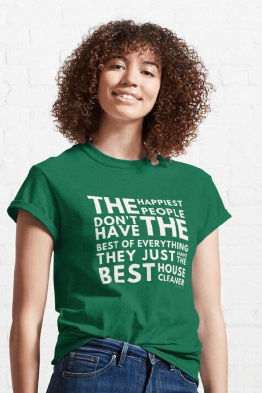 The Happiest People Savvy Cleaner Funny Cleaning Shirts Classic T-Shirt
