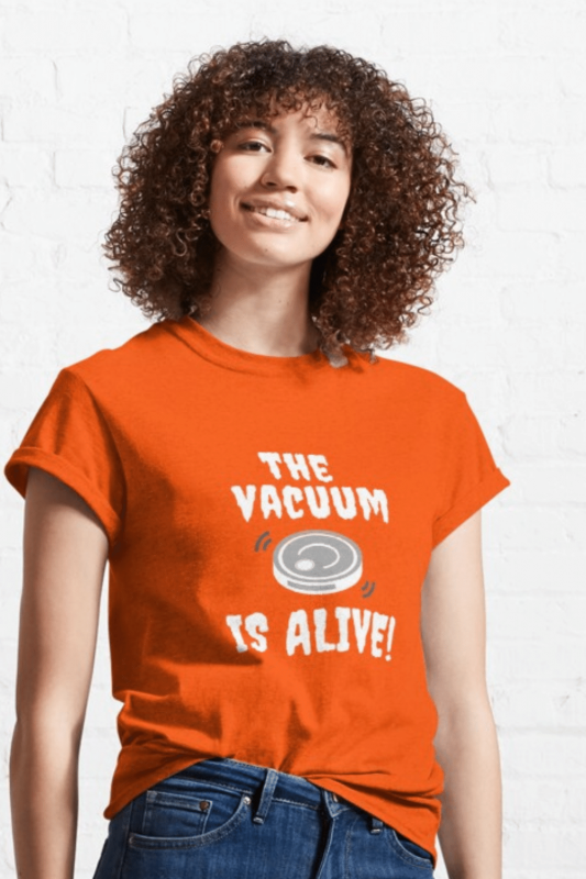 The Vacuum Is Alive Savvy Cleaner Funny Cleaning Shirts Classic Tee