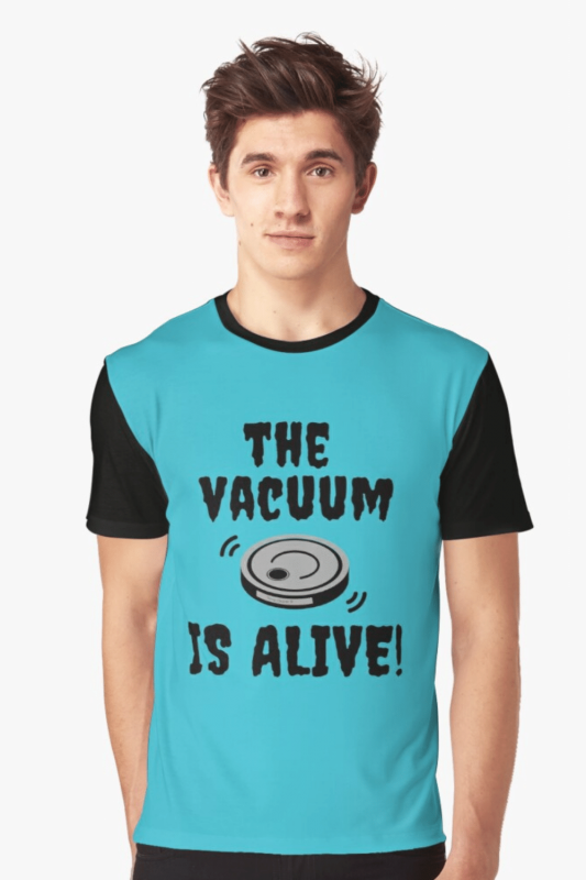 The Vacuum Is Alive Savvy Cleaner Funny Cleaning Shirts Graphic Tee