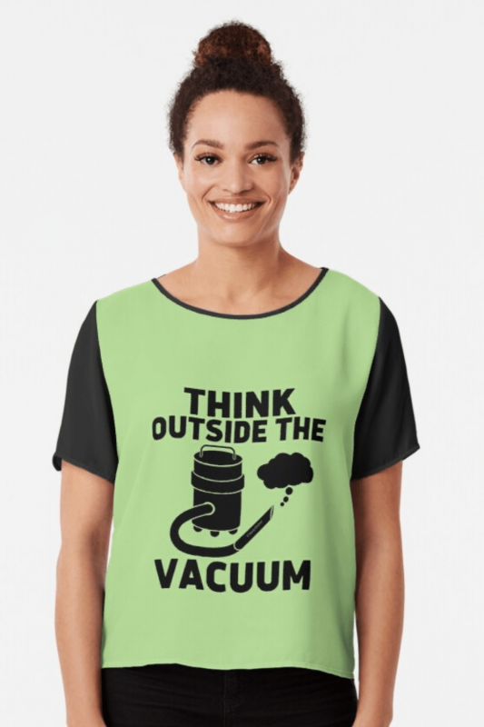Think Outside the Vacuum Savvy Cleaner Funny Cleaning Shirts Chiffon Top