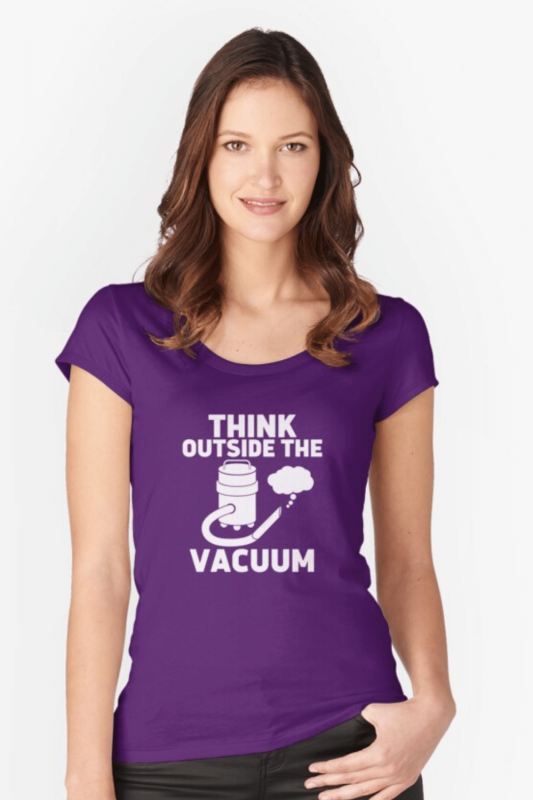 Think Outside the Vacuum Savvy Cleaner Funny Cleaning Shirts Fitted Scoop T-Shirt