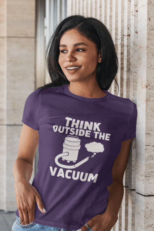 Think Outside the Vacuum Savvy Cleaner Funny Cleaning Shirts Women's Standard T-Shirt