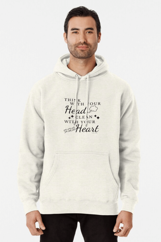 Think With Your Head Savvy Cleaner Funny Cleaning Shirts Pullover Hoodie