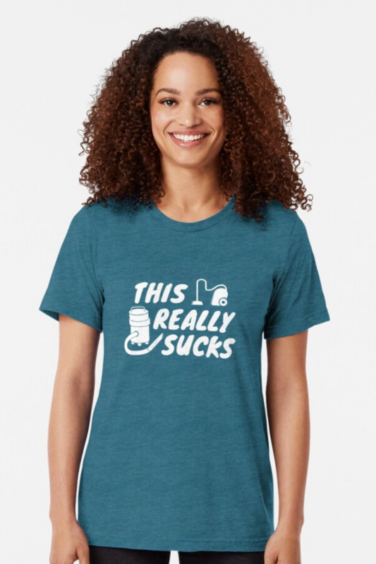 This Really Sucks Savvy Cleaner Funny Cleaning Shirts Triblend Tee