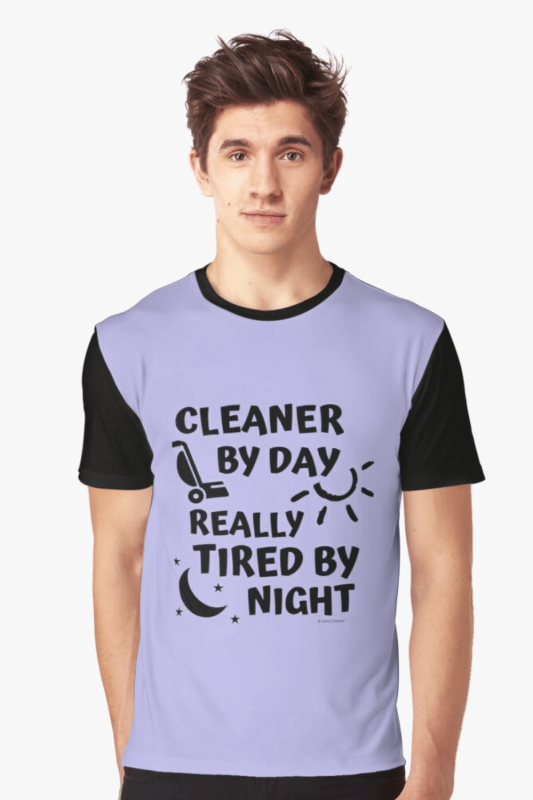 Tired By Night Savvy Cleaner Funny Cleaning Shirts Graphic T-Shirt