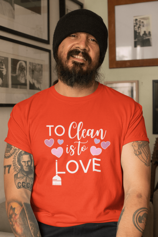 To Clean is to Love Savvy Cleaner Funny Cleaning Shirts Comfort T-Shirt