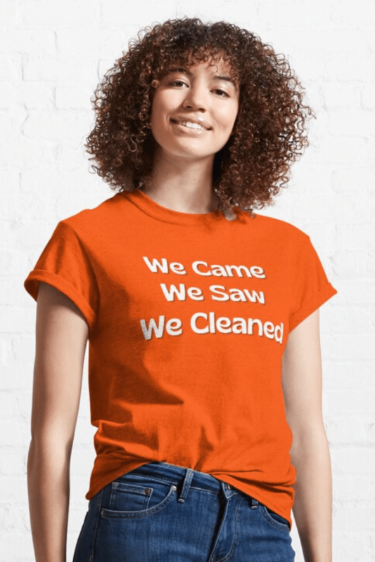 We Came We Saw We Cleaned Savvy Cleaner Funny Cleaning Shirts Classic T-Shirt