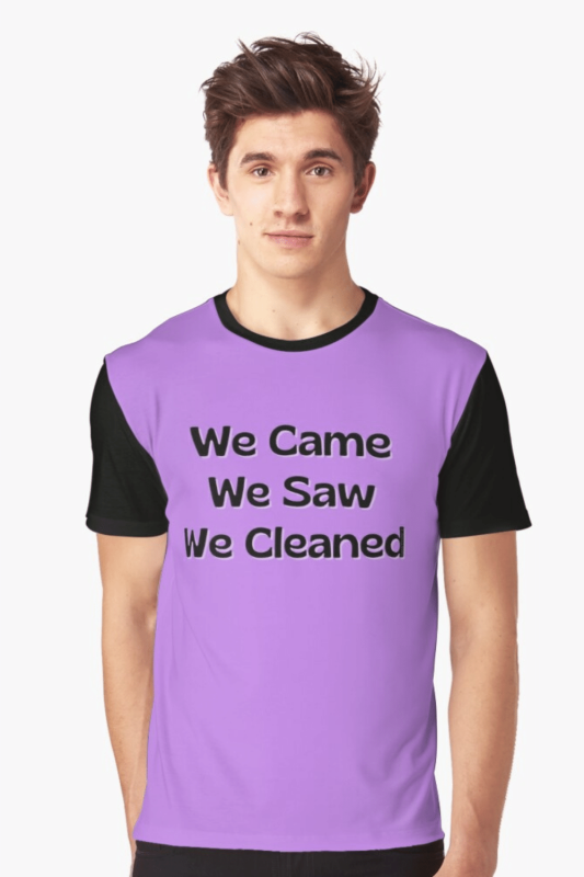 We Came We Saw We Cleaned Savvy Cleaner Funny Cleaning Shirts Graphic T-Shirt