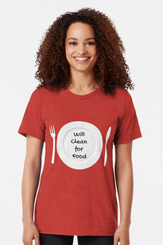Will Clean for Food Savvy Cleaner Funny Cleaning Shirts Triblend Tee