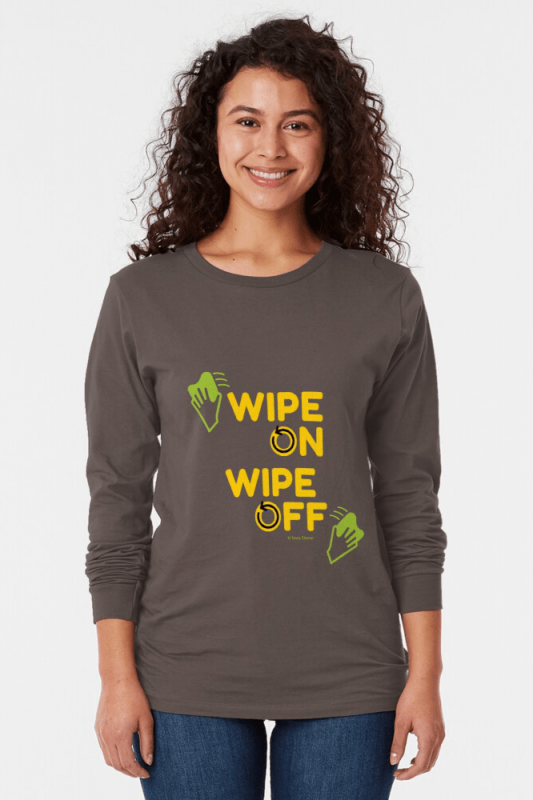 Wipe On Wipe Off, Savvy Cleaner Funny Cleaning Shirts, Long sleeve shirt