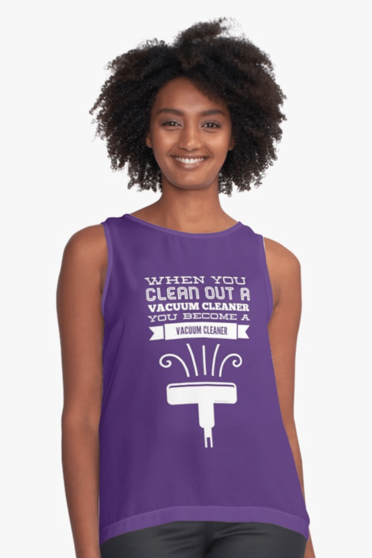 You Become A Vacuum Cleaner Savvy Cleaner Funny Cleaning Shirts Sleeveless Top