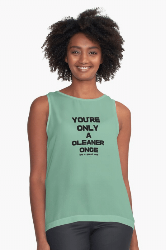 You're Only A Cleaner Once Savvy Cleaner Funny Cleaning Shirts Sleeveless Top